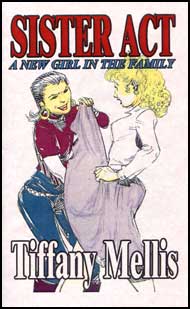 Sister Act - The New Girl in the Family eBook by Tiffany Mellis mags inc, crossdressing stories, transvestite stories, female domination stories, sissy maid stories, Tiffany Mellis